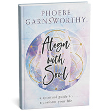 Book titled 'Align with Soul' by Phoebe Garnsworthy on a white background