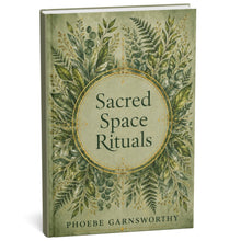 Sacred Space Rituals: a Spiritual Guide to Nurture Your Inner Power